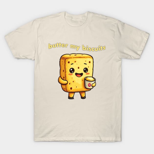 Butter My Biscuits! T-Shirt by CharlesAFish